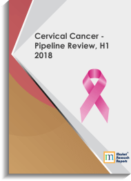 Cervical Cancer - Pipeline Review, H1 2018