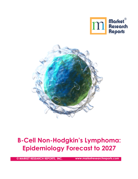 B-Cell Non-Hodgkin’s Lymphoma (NHL): Opportunity Analysis and Forecasts to 2027 
