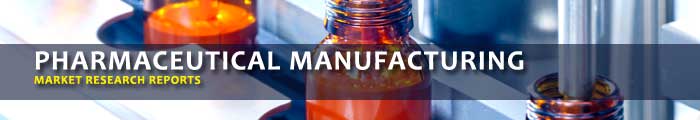 Pharmaceutical Manufacturing Market Research 