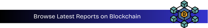 Blockchain Market Research Reports