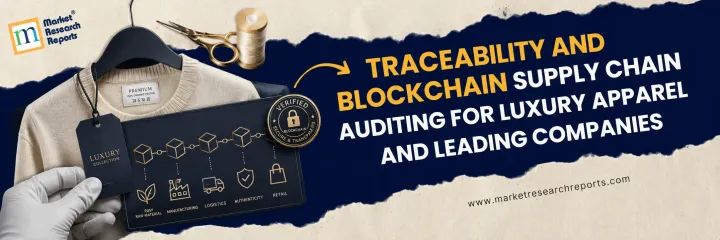 Traceability and Blockchain Supply Chain Auditing for Luxury Apparel