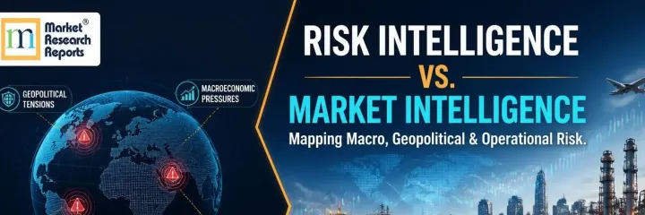 Risk Intelligence vs. Market Intelligence: Mapping Macro, Geopolitical, and Operational Risk