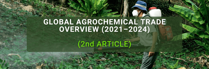 Global Agrochemical Trade Overview (2021–2024): Major Importers and Consumers of Agrochemicals