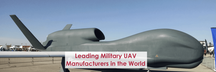 World's Top Military UAV Manufacturers and Global Market Insight