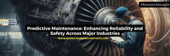 Predictive Maintenance: Enhancing Reliability and Safety Across Major Industries