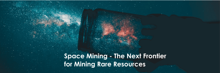Space Mining - The Next Frontier for Mining Rare Resources