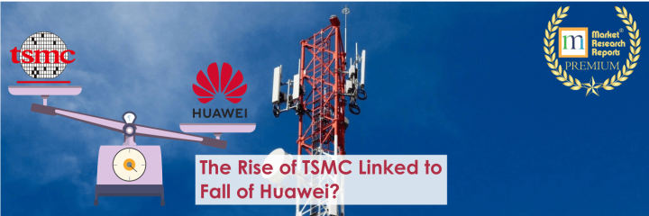 The Rise of TSMC Linked to Fall of Huawei?