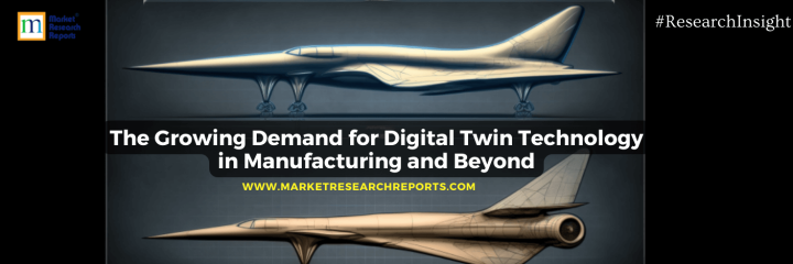 The Growing Demand for Digital Twin Technology in Manufacturing and Beyond