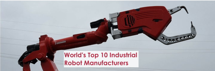 World’s Top 10 Industrial Robot Manufacturers