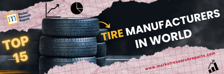 The World's 15 Largest Tire Manufacturers by Revenue (2026)