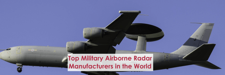 World's Top 10 Military Airborne Radar Manufacturers and Global Market Insight