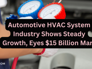 Automotive HVAC System Industry Shows Steady Growth, Eyes $15 Billion Mark