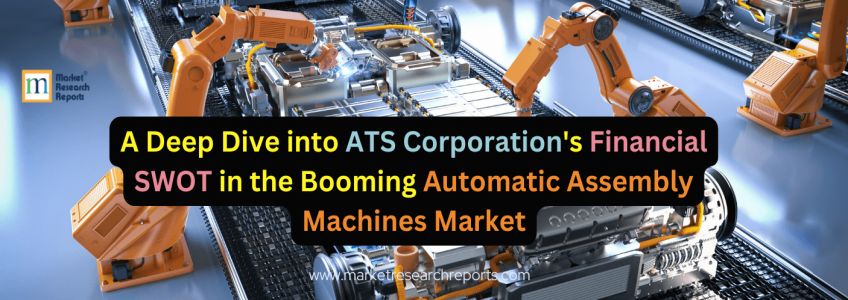 A Deep Dive into ATS Corporation's Financial Strengths in the Booming Automatic Assembly Machines Market