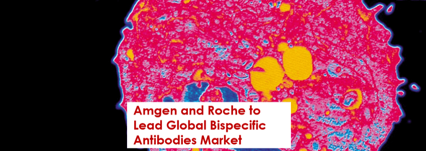 Amgen and Roche to Lead Global Bispecific Antibodies Market