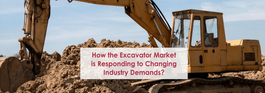 How the Excavator Market is Responding to Changing Industry Demands?