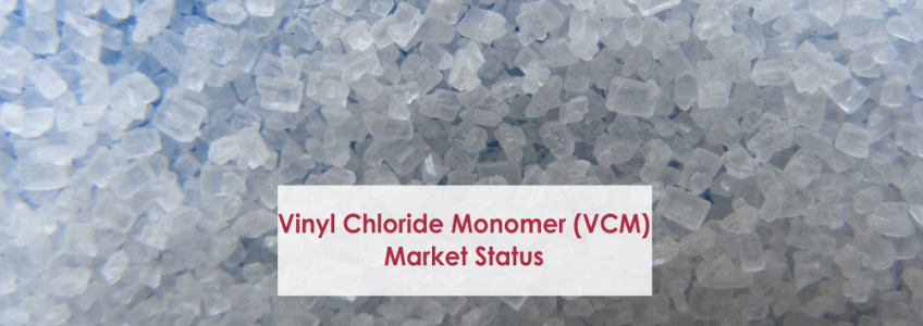 Vinyl Chloride Monomer (VCM) Market Status