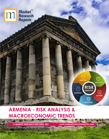 Armenia Risk Analysis & Macroeconomic Trends Market Research Report