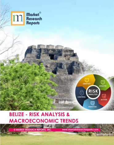 Belize Risk Analysis & Macroeconomic Trends Market Research Report