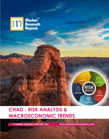 Chad Risk Analysis & Macroeconomic Trends Market Research Report