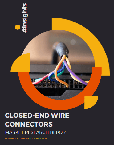 Closed-End Wire Connectors Market Size, Competition and Demand Analysis Report #Insights