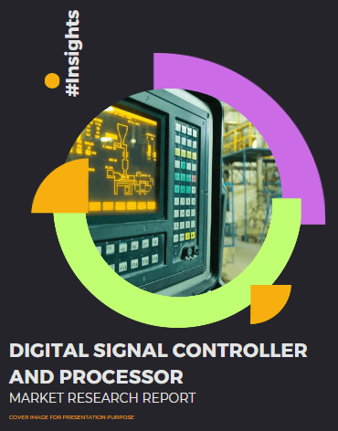 Digital Signal Controller and Processor Market Size, Competition and Demand Analysis Report #Insights