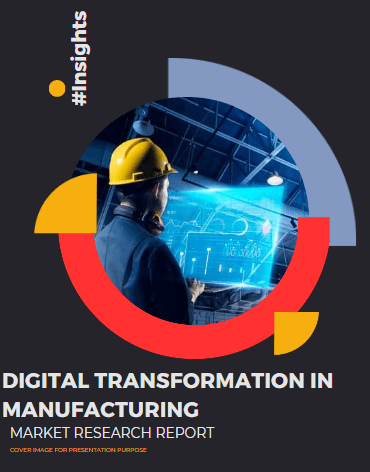 Digital Transformation in Manufacturing Market Research