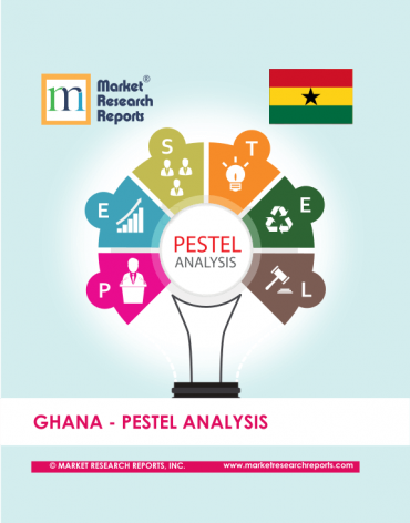 Ghana PESTEL Analysis Market Research Report