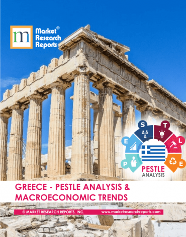 Greece PESTLE Analysis & Macroeconomic Trends Market Research Report