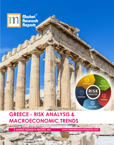Greece Risk Analysis & Macroeconomic Trends Market Research Report