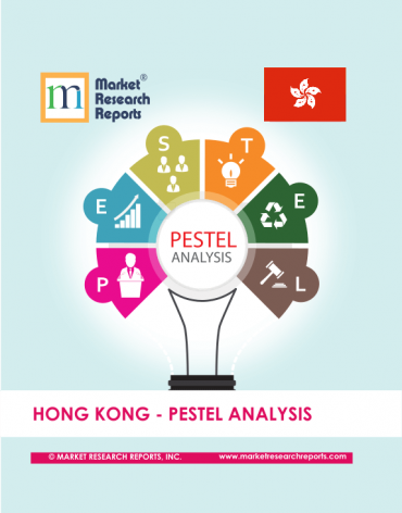 Hong Kong PESTEL Analysis Market Research Report