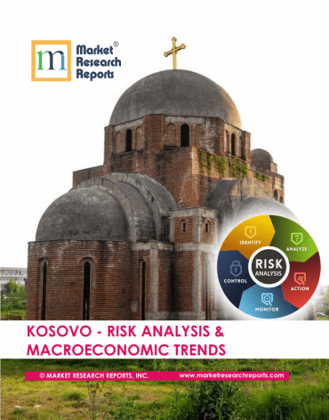 Kosovo Risk Analysis & Macroeconomic Trends Market Research Report