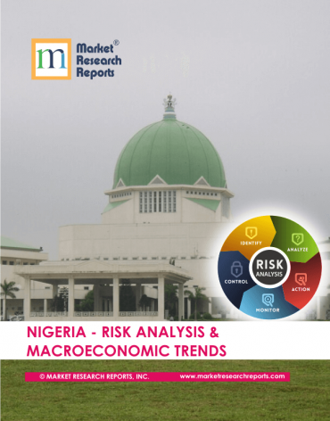 Nigeria Risk Analysis & Macroeconomic Trends Market Research Report