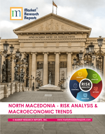 North Macedonia Risk Analysis & Macroeconomic Trends Market Research Report