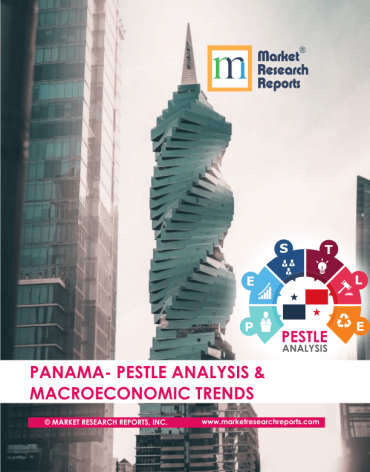 Panama PESTLE Analysis & Macroeconomic Trends Market Research Report