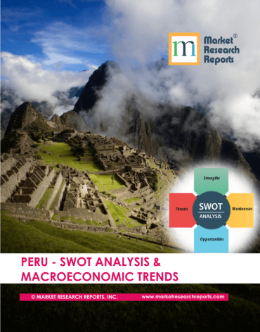 Peru SWOT Analysis & Macroeconomic Trends Market Research Report