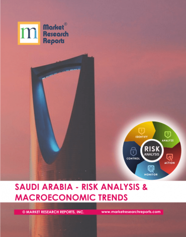 Saudi Arabia Risk Analysis & Macroeconomic Trends Market Research Report