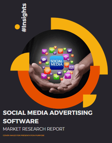 Social Media Advertising Software Market Size, Competition and Demand Analysis Report #Insights