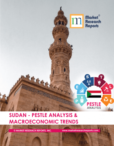 Sudan PESTLE Analysis & Macroeconomic Trends Market Research Report
