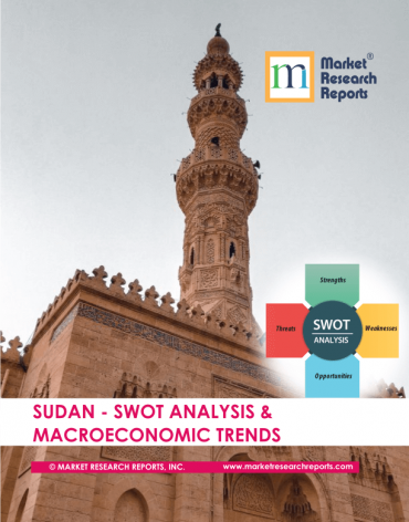 Sudan SWOT Analysis & Macroeconomic Trends Market Research Report