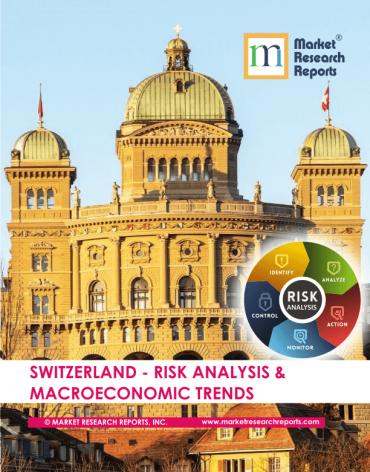 Switzerland Risk Analysis & Macroeconomic Trends Market Research Report