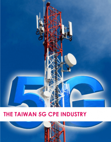 The Taiwan 5G CPE Industry