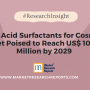 Amino Acid Surfactants for Cosmetics Market Poised to Reach US$ 1001.98 Million by 2029