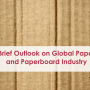 Brief Outlook on Global Paper and Paperboard Industry