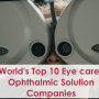 World's Leading Eyecare/ Ophthalmic Solution Companies