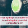 Green hydrogen holds the key to reducing the potential carbon footprint