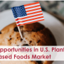 Opportunities in United States Plant Based Foods Market