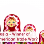 Russia - Winner of American Trade War?