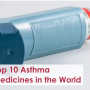 Top 10 Asthma Drugs in the World