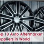 World’s Top 10 Automotive Aftermarket Suppliers