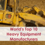 Top Heavy Equipment Manufacturers in World and Market Insight